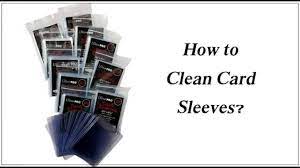 Take an inside look into how card sleeves are. How To Clean Card Sleeves Tips To Make Your Card Sleeves Dirt Free