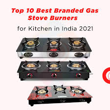 branded gas stove burner in india 2022