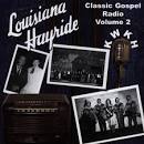Louisiana Hayride Gospel, Vol. 2: Classic Gospel Radio
