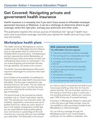 The mission of healthinsurance.org and its editorial team is to provide information and resources that help american consumers make informed choices about buying and keeping health. Consumer Action Get Covered Navigating Private And Government Health Insurance