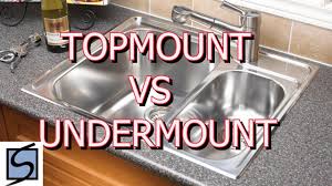 topmount vs undermount sinks which