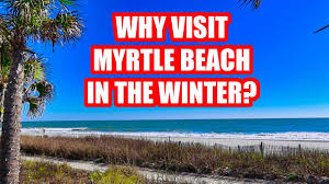 why visit myrtle beach in the winter