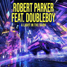 A Light In The Dark Feat Doubleboy Robert Parker