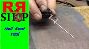 how to make a nail knot tool demo
