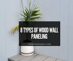 8 types of wood wall paneling explained