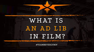 what is an ad lib in film beverly
