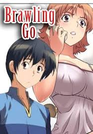 Contains themes or scenes that may not be suitable for very young readers thus is blocked for their protection. Read Brawling Go Manga All Chapters Free