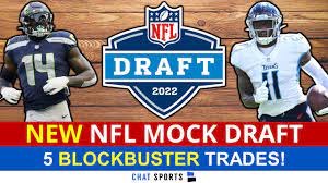 NFL Mock Draft 2022: 5 BLOCKBUSTER ...