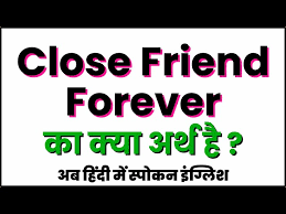 close friend forever meaning in hindi