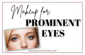 how to do makeup for prominent eyes