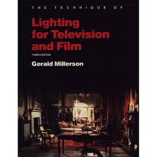 The Technique Of Lighting For Television And Film By Gerald Millerson