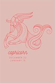 January 2021 horoscope for love, relationships, money and career. Amazon Com Capricorn December 22 January 19 Zodiac Sign Journal Beautiful Astrology Notebook 200 Lined Pages 6 X 9 9781075841477 Publishing Pirus Books