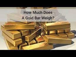 how much does a gold bar weigh you