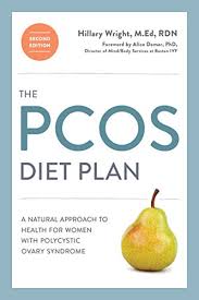 The Pcos Diet Plan Second Edition A Natural Approach To Health For Women With Polycystic Ovary Syndrome