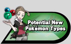 Prior to generation v, there used to be a ??? Potential New Pokemon Types Source Gaming