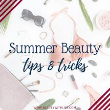 summer beauty tips tricks beauty