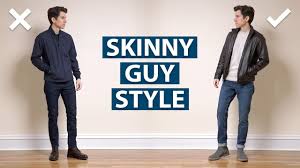 9 style tips for skinny guys how to