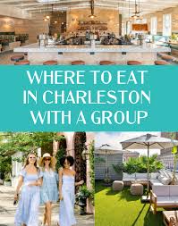 where to eat with a group in charleston