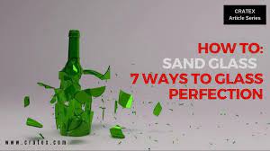 how to sand glass without scratches and