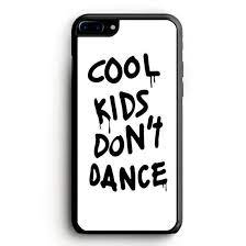 Plug & play video games. Cool Kids Don T Dance Iphone 7 Case Yukitacase Com Yukita Case
