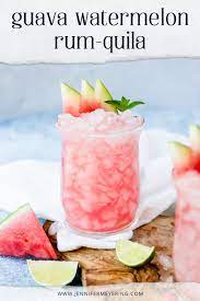 guava watermelon rum quila jennifer