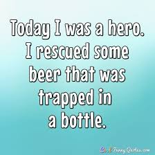 The most famous and inspiring movie trap quotes from film, tv series, cartoons and animated films by movie quotes.com. Today I Was A Hero I Rescued Some Beer That Was Trapped In A Bottle
