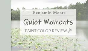 Benjamin Moore Quiet Moments Review A