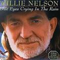 Willie Nelson: Blue Eyes Crying in the Rain/Willie & Friends/Crazy