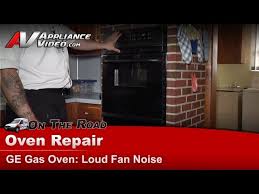 Ge Oven Repair Loud Fan Noise Fan