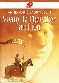 Yvain, le Chevalier au Lion eBook de Anne-Marie Cadot-Colin - EPUB |  Rakuten Kobo France