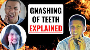 gnashing of teeth explained biblically