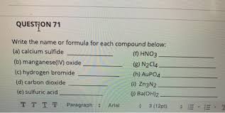 What is the name of ni (po) a) nickel ii) phosphorus(vi)oxide b) nickel (ii) phosphitec) nickel (ii) phosphate d) nickel phosphite e) nickel phosphorus(vi)oxide 43. Questhon 71 Write The Name Or Formula For Each Chegg Com