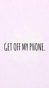 get off my phone wallpapers top free