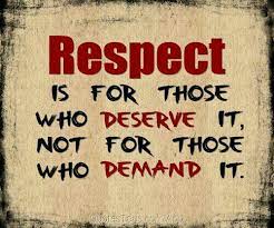 In the real world, the word natural can only take you so far. Respect Is Earned Not Given Respect Quotes Quotes Respect Is Earned
