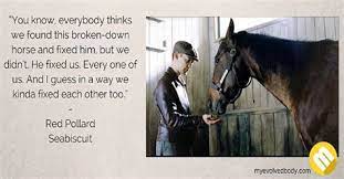 And the top 10 movies. Inspirational Quotes From Seabiscuit