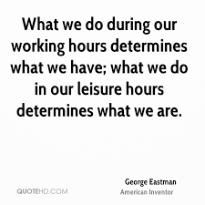 What was your favorite george eastman quote? George Eastman Quotes Quotesgram