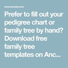 Prefer To Fill Out Your Pedigree Chart Or Family Tree By