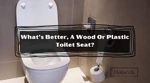 wood or plastic toilet seat