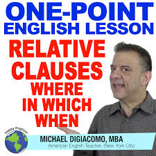 It has a subject and verb, but can't stand alone as a sentence. English Grammar Lesson Relative Clauses 4 Using Where In Which When Happy English Free English Lessons