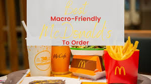 best macro friendly mcdonald s food