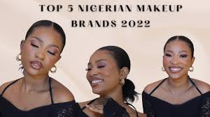 top 5 nigerian makeup brands 2022
