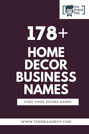 Deciding on a name for your home decor business that both appeals to customers and conveys your brand's core values can be a challenge. 478 Creative Home Decor Business Names Video Infographic Business Names Design Company Names Creative Home Decor