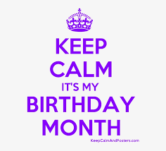 keep calm it s my birthday month poster