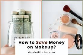 how to save money on makeup dazzle