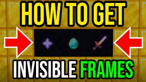 how to get invisible item frames