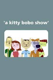 A Kitty Bobo Show (TV Short 2001) - IMDb