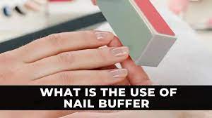 nail buffer purpose of buffing nails