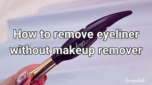 remove eyeliner without makeup remover
