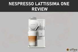 nespresso lattissima one review
