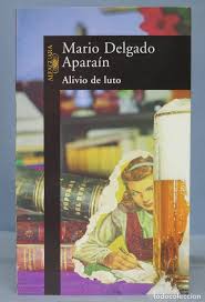 Mario delgado aparaín, né à florida le 28 juillet 1949, est un écrivain et professeur uruguayen. Alivio De Luto Mario Delgado Aparain Buy Other Literature Books At Todocoleccion 163628378